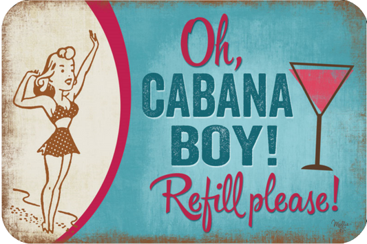 Oh Cabana Boy Rustic Metal Sign. Three Colors To Choose From.