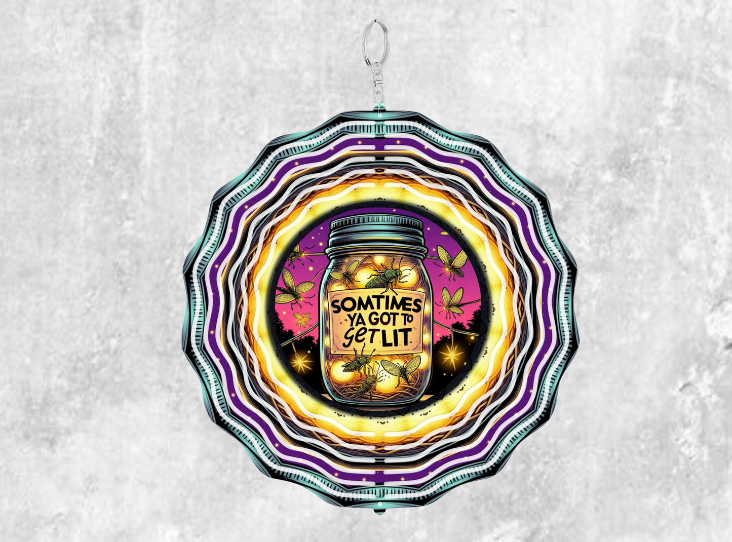 Whimsical Wind Spinner. "Sometimes Ya Got To Git Lit." Spark Up Your Space! 10 Inch Diameter